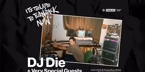 DJ Die presents 'It's Too Late To Turn Back Now' Bristol | [THE BLAST]