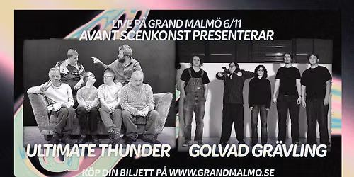 Avant Scenkonst pres. Ultimate Thunder (UK) + Golvad Gr\u00e4vling