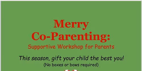 Merry Co-Parenting: Supportive Workshop for Parents
