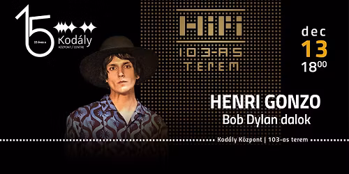 BETELT! Kod\u00e1ly HiFi - Bob Dylan ikonikus sl\u00e1gerei Henri Gonz\u00f3val \/\/ Kod\u00e1ly 15
