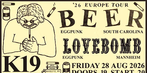 total eggpunk nightmare with BEER (U.S.) & LOVEBOMB (Mannheim)