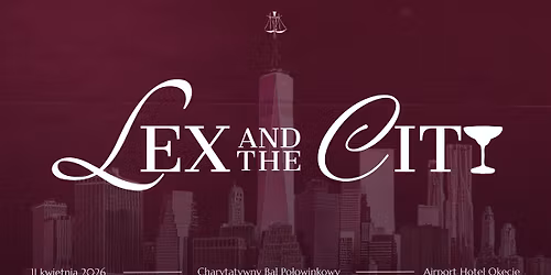 Lex and the City - Po\u0142owinkowy Bal Charytatywny WPiA UW 2026