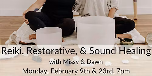 Reiki, Restorative, and Sound Healing