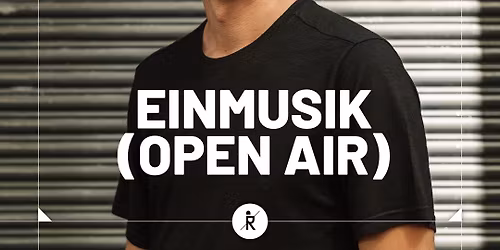 Einmusik (Open Air) @ Ritter Butzke 