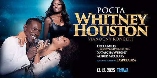 POCTA WHITNEY HOUSTON - Viano\u010dn\u00fd koncert - TRNAVA