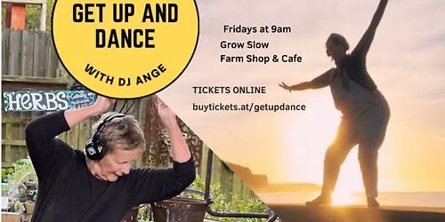 Get up & Dance Friday 9am at Grow Slow