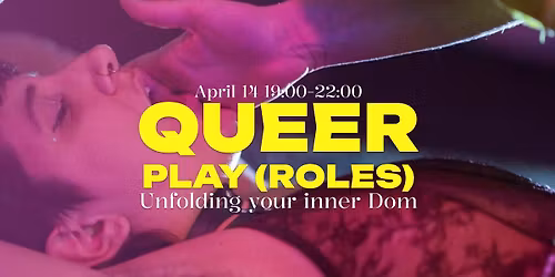 Queer Play (Roles) - Unfolding your inner Dom