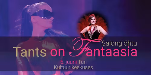 Salongi\u00f5htu "Tants on fantaasia"