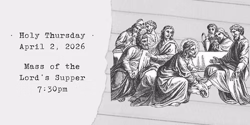 Holy Thursday: Mass of the Lord's Supper