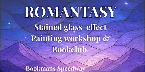 Romantasy  stained glass effect painting workshop & Bookclub