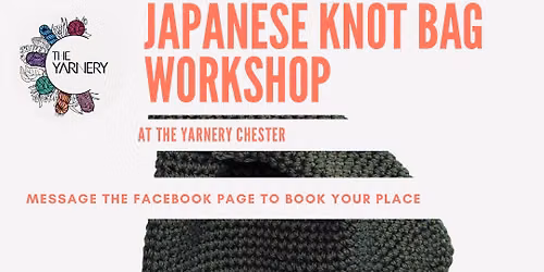 Japanese Knot Bag Workshop at The Yarnery