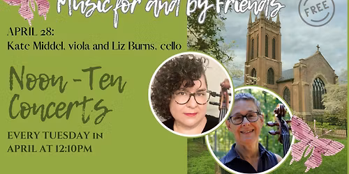 Music for and by Friends: Noon-Ten Concert