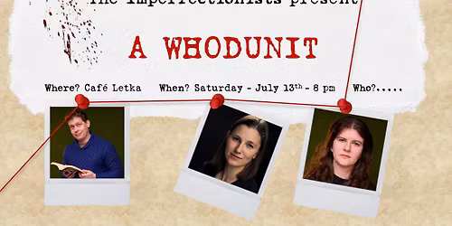The Imperfectionists Present: WHODUNIT?