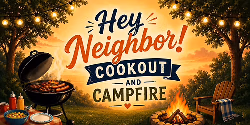 Hey, Neighbors! Summer Cookouts & Campfires