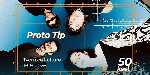 KSET50: Proto Tip @ Tvornica kulture