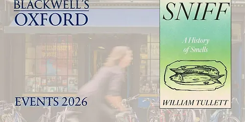 William Tullett SNIFF A HISTORY OF SMELLS