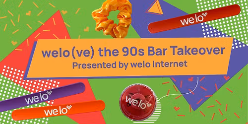 welo(ve) the 90s - Bar Takeover