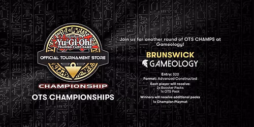 YUGIOH - OTS Champs Blazing Dominion - Gameology BRUNSWICK 07\/06\/26