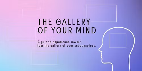 Tour the Gallery of Your Mind