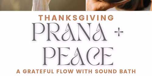 Prana + Peace: Grateful Flow with Sound Bath