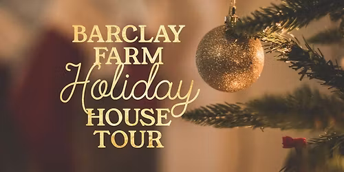 Barclay Farm Holiday House Tour