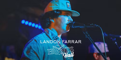 Landon Farrar LIVE AT HOOTS HALL