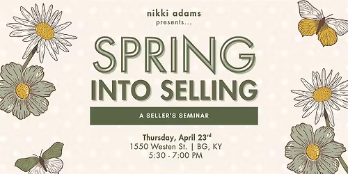 SPRING INTO SELLING - Public Seller's Seminar