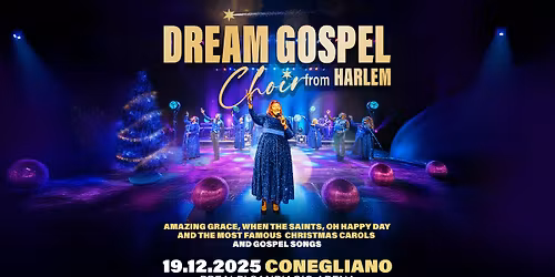 DREAM GOSPEL CHOIR from HARLEM \u25cf Conegliano, Prealpi Sanbiagio Arena \u25cf 19.12.2025