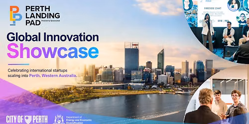 Global Innovation Showcase, presented by Perth Landing Pad