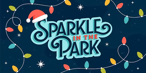 Sparkle in the Park | Tree Lighting & Santa Visits