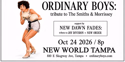 Ordinary Boys (Tribute to The Smiths & Morrissey) + New Dawn Fades