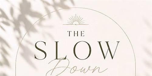 The Slow Down