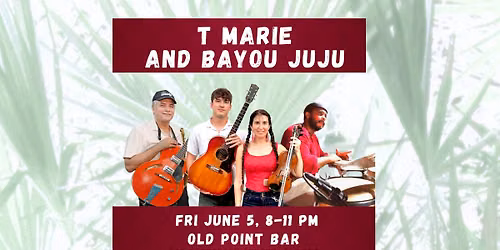 T Marie and Bayou Juju at Old Point Bar 