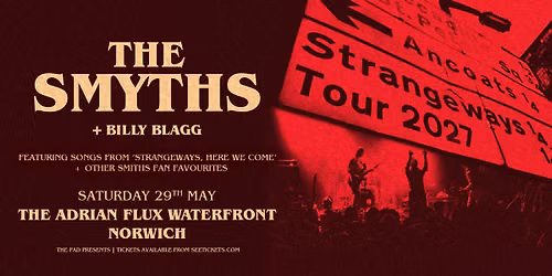 THE SMYTHS + Billy Blagg - Sat 29th May, The Adrian Flux Waterfront, Norwich