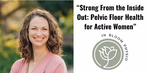 Strong from the Inside Out: Pelvic Floor Health for Active Women