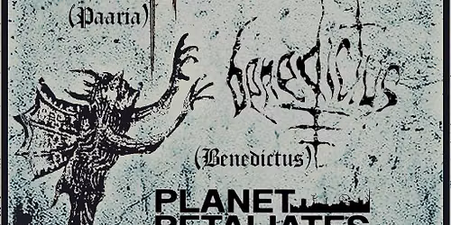 Paaria, Planet Retaliates & Benedictus @ Varjobaari