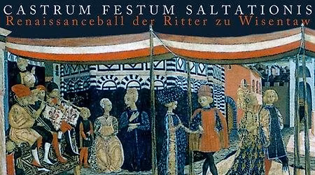 Castrum Festum Saltationis - Renaissanceball der Ritter zu Wisentaw