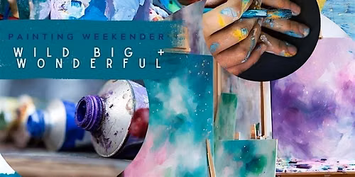 Wild, Big & Wonderful: Summer Contemporary Large Canvas Painting Weekender!