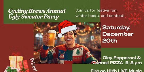 Ugly Sweater Party @ Cycling Brews with Oley's Pepperoni & Cannoli and FIre on High LIVE Music