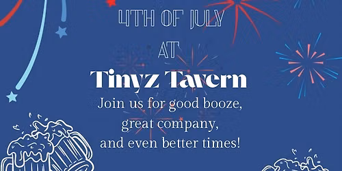 4th of July at Tinyz Tavern