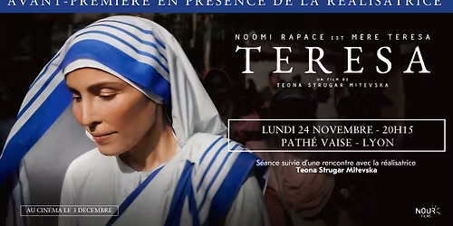 RETROUVEZ M\u00c8RE TERESA en avant-premi\u00e8re \u00e0 Lyon !