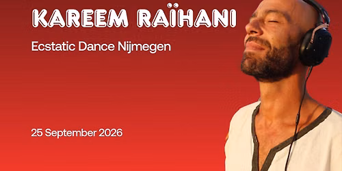 Ecstatic Dance Nijmegen \u2502 KAREEM RA\u00cfHANI \u2502 25\/09