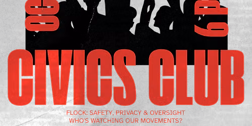 Citizen Civics Club - Flock Safety, Privacy, and Oversight