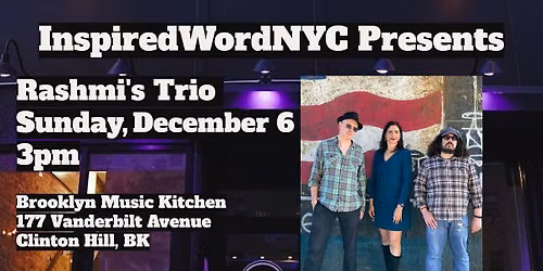 InspiredWordNYC Presents Rashmi's Trio at Brooklyn Music Kitchen