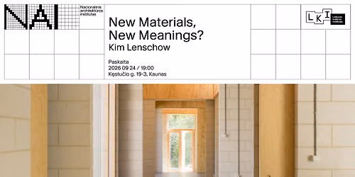 \u201eNew Materials, New Meanings?\u201c \u25a0 Kim Lenschow \u25a0 Paskaita