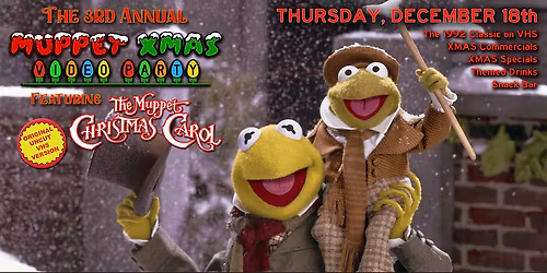 The 3rd Annual Muppet Xmas Video Party featuring The Muppet Christmas Carol