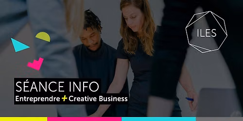 S\u00e9ance d'info Entreprendre + Creative Business
