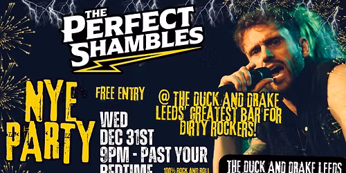 THE PERFECT SHAMBLES NYE PARTY @ THE DUCK AND DRAKE [LEEDS] \u26a1\ufe0f\ud83d\udd25