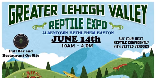Greater Lehigh Valley Reptile Expo