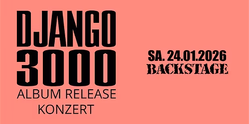 DJANGO 3000 | ALBUM RELEASE | BACKSTAGE M\u00dcNCHEN 2026